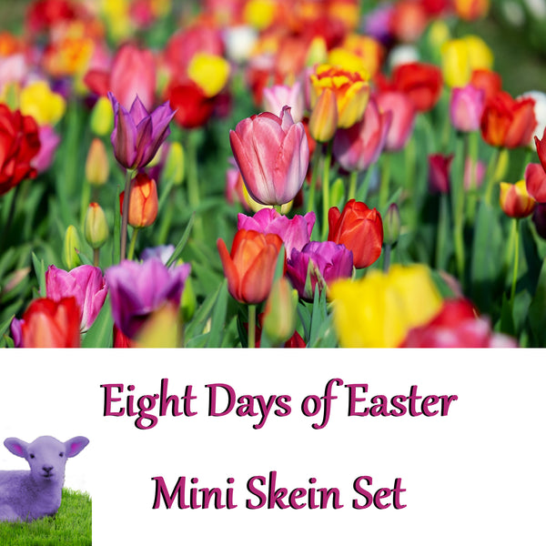 EIGHT DAYS OF EASTER 2024 Mini Skein Kit