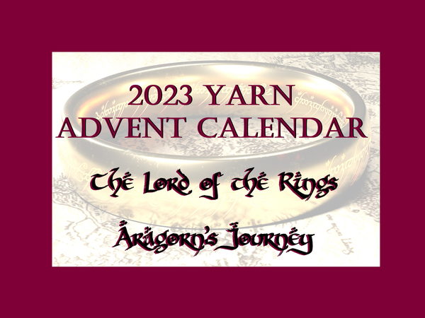 2023 YARN ADVENT CALENDAR PREORDER - A Journey through The Lord of the Rings with Aragorn